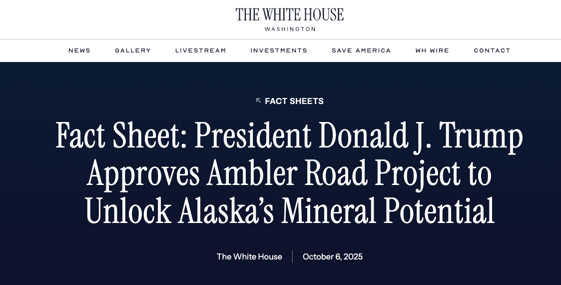Fact Sheet: President Donald J. Trump Approves Ambler Road Project to Unlock Alaska's Mineral Potential — The White House, October 6, 2025